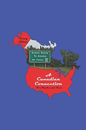 A Canadian Connection To Alaska and Back