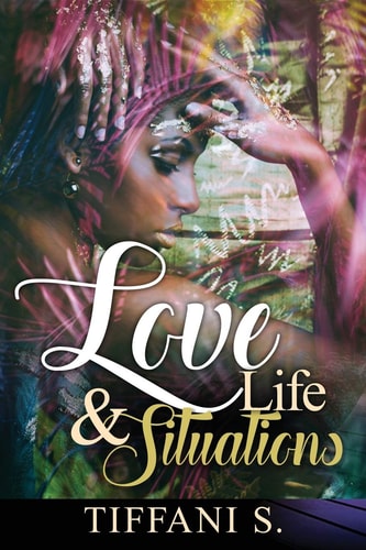 Love, Life, & Situations Urban Poetic Reflections Of; Love, Life, & Situations