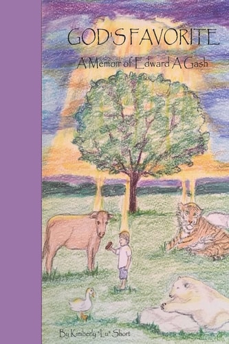 God's Favorite A Memoir of Edward Anthony Gash