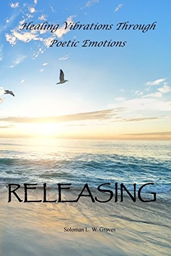 Releasing Healing Vibrations Through Poetic Emotions