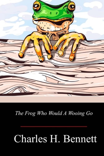 The Frog Who Would a Wooing Go