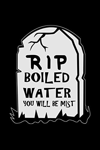 RIP Boiled Water You Will Be Mist Funny Science Pun. Novelty Science Teacher Gifts for Women Or Men