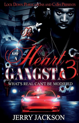 The Heart of a Gangsta 3 What's Real Can't Be Modified