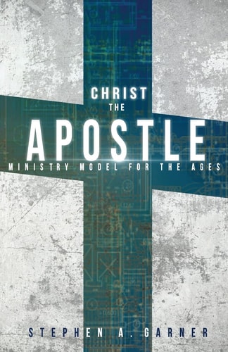 Christ the Apostle Ministry Model for the Ages