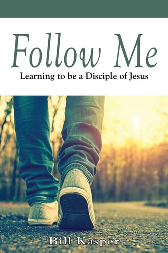 Follow Me Learning to be a Disciple of Jesus