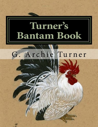 Turner's Bantam Book Game and Ornamental Bantam Chickens