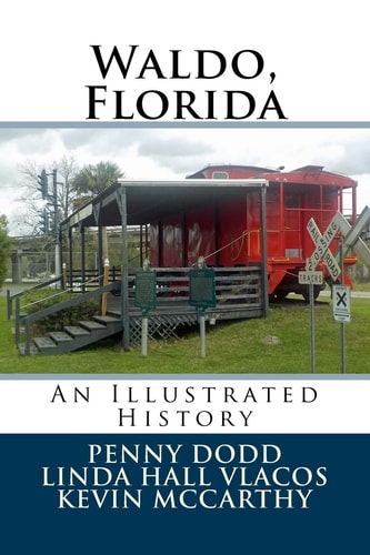 Waldo, Florida An Illustrated History