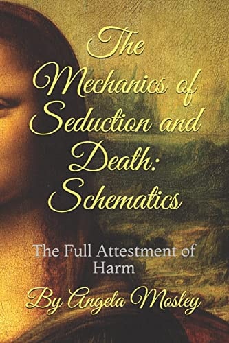The Mechanics of Seduction and Death Schematics: The Full Attestment of Harm