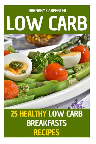 Low Carb 25 Healthy Low Carb Breakfasts Recipes