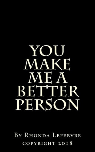 You Make Me a Better Person