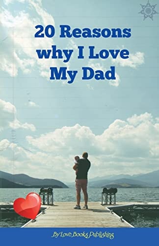 20 Reasons Why I Love My Dad