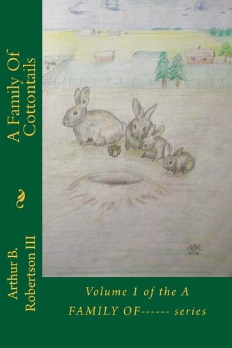 A Family of Cottontails Volume 1 of the a FAMILY Of------ Series