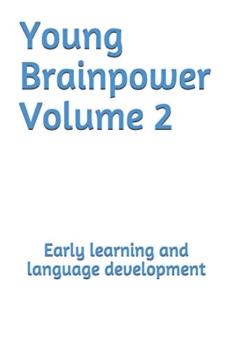 Young Brainpower Volume 2 Early Learning and Language Development