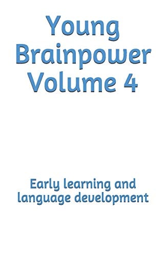 Young Brainpower Volume 4 Early Learning and Language Development