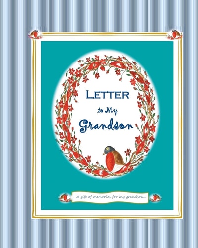Letter to My Grandson A Gift of Memories for My Grandson