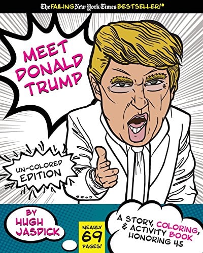 Meet Donald Trump Un-Colored Edition A Kid's Story, Coloring, and Activity Book