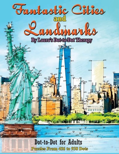 Fantastic Cities and Landmarks Dot-To-Dot for Adults Puzzles from 456 to 938 Dots