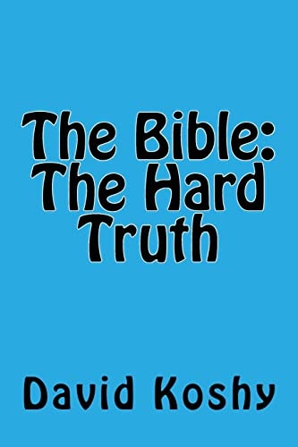 The Bible The Hard Truth