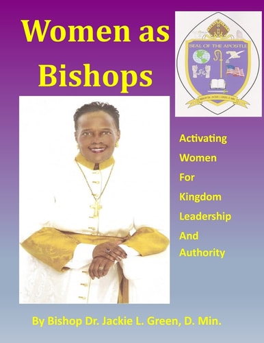 Women As Bishops Activating Women for Kingdom Leadership and Authority