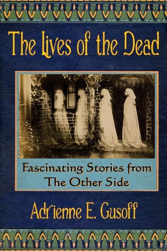 The Lives of the Dead Dead People Started Telling Me Their Stories. After a While, I Figured I Should Write Them Down.