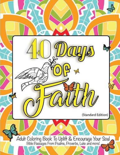 40 Days of Faith Standard Edition: For Therapy, Relaxation, Stress Relief, Prayer, and Meditation