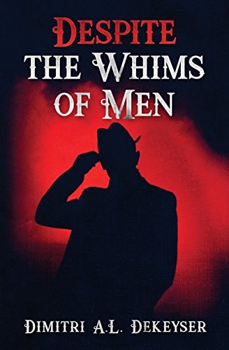 Despite the Whims of Men
