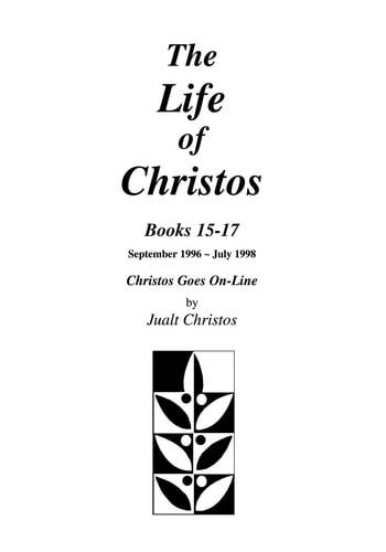 The Life of Christos, Book 15-17 By Jualt Christos