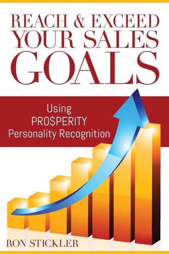 Reach and Exceed Your Sales Goals Using Pro$perity Personality Recognition