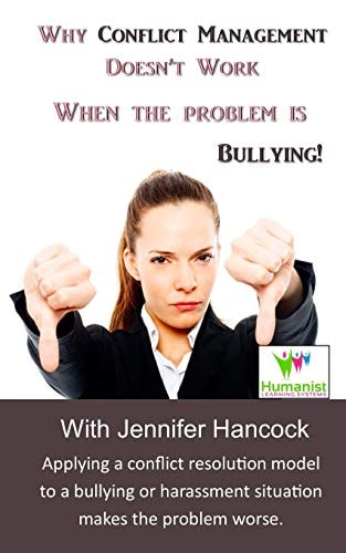 Why Conflict Management Doesn?t Work When the Problem Is Bullying