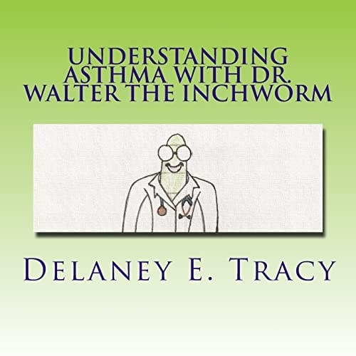 Understanding Asthma With Dr. Walter the Inchworm