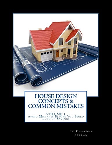 House Design Concepts and Common Mistakes Avoid Mistakes Before You Build - with Lots of Savings | Comfortable and Safe Homes