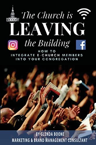The Church Is Leaving the Building How to Integrate EChurch Members Into Your Congregation