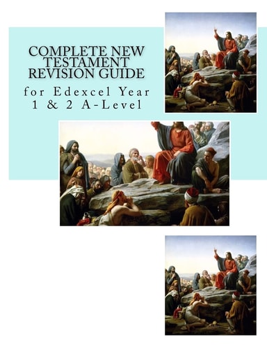 Complete New Testament Revision Guide For Edexcel Year 1 and 2 A-Level