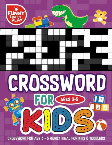 Crossword for Age 3-5 Highly Ideal for Kids and Toddlers Crossword Books for Kids Highly Ideal for Kids and Toddlers