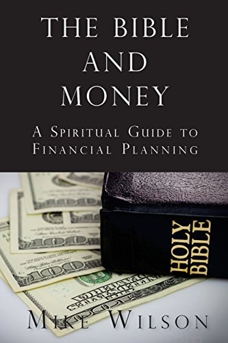 The Bible and Money A Spiritual Guide to Financial Planning