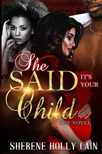 She Said It's Your Child (the Novel)