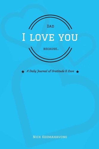 Dad, I Love You Because...