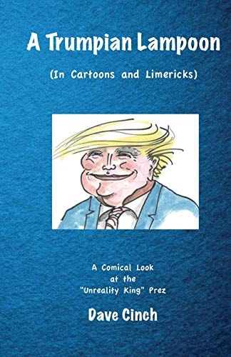 A Trumpian Lampoon In Cartoons and Limericks