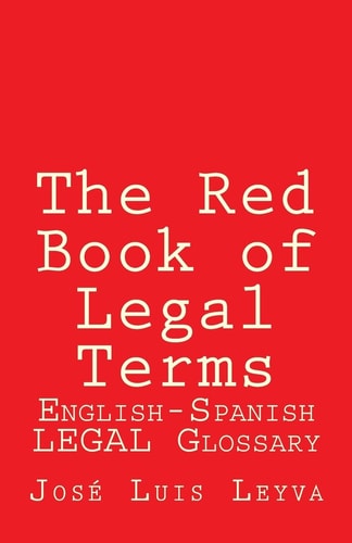 The Red Book of Legal Terms English-Spanish Legal Glossary