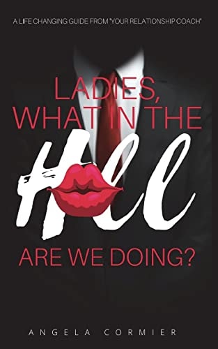 Ladies, What in the Hell Are We Doing?