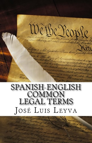 Spanish-English Common Legal Terms English-Spanish Legal Glossary
