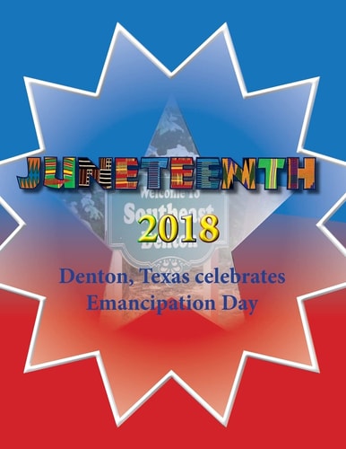 Juneteenth 2018 Denton, Texas Celebrates Emancipation Day