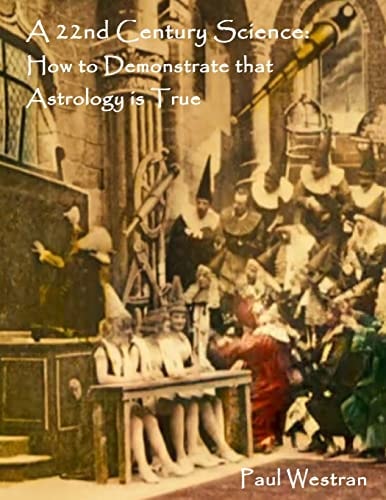 A 22nd Century Science How to Demonstrate That Astrology Is True