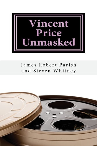 Vincent Price Unmasked A Biography