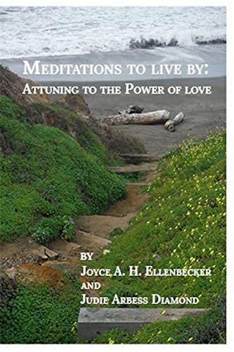 Meditations to Live by Attunement to the Power of Love