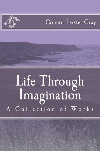 Life Through Imagination A Collection of Works