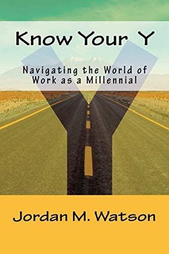 Know Your Y Navigating the World of Work As a Millennial