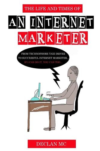 The Life and Times Of An Internet Marketer From Technophobe Taxi Driver To Successful Internet Marketer - If I Can Do It, You Can Too...
