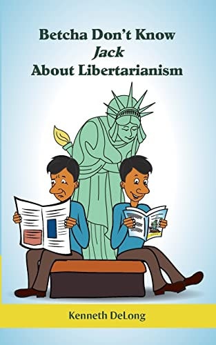 Betcha Don't Know Jack About Libertarianism