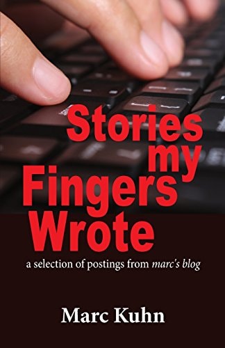 Stories My Fingers Wrote ... a Selection of Postings from Marc's Blog